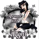 Roni ...sweet hi