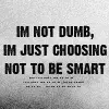 not dumb