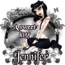 Jennifer...sweet hi