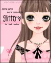 Glitter in their veins