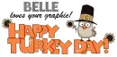 Happy Turkey Day...Belle Loves Your Graphic!