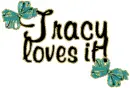 Tracy loves it