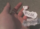 i break sometimes