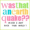 Was that an Earthquake?