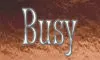 Busy