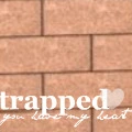 Trapped