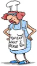 you eat what I serve you