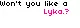 Won't you like a Lyka?