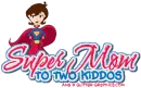Super Mom 2 kiddos