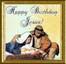 Happy Birthday Jesus!