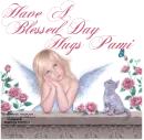 HAVE A BLESSED DAY/HUGS PAMI