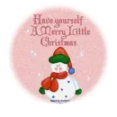 HAVE YOURSELF A MERRY LITTLE CHRISTMAS/SNOWMAN