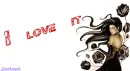 I LOVE IT 