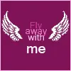 Fly away with me