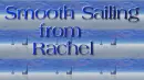 Smooth Sailing from Rachel