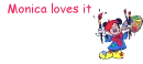 Monica loves it