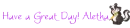 Have a Great Day! Aletha