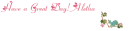 Have a Great Day! Aletha