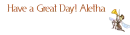 Have a Great Day! Aletha