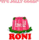 Jolly Good,Love It~Roni