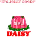 Jolly Good,Love It~Daisy