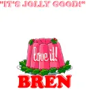 Jolly Good,Love It~Bren