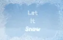 Let it snow
