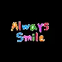 always smile