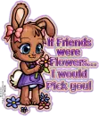 Friends were Flowers
