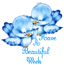 Have A Beautiful Week
