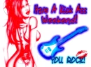 Have a kick ass weekend! YOU ROCK ! 