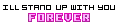 I'll stand up with you forever online icon