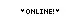 ONLINE! â™¥