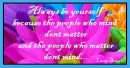 BE YOURSELF