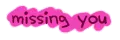 missing you