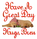 Have A Great Day Hugs, Bren