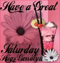 Have a Great Saturday Hugs Genalyn
