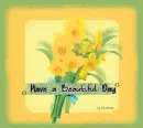 have a beautiful day