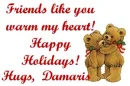 FRIENDS LIKE YOU...HUGS DAMARIS