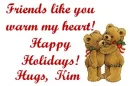 FRIENDS LIKE YOU...HUGS KIM