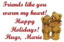 FRIENDS LIKE YOU...HUGS MARIE