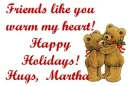 FRIENDS LIKE YOU...HUGS MARTHA