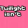 Twilight is everything