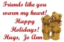 FRIENDS LIKE YOU...HUGS JO ANN