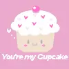 you're my cupcake
