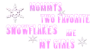 mommy's two favorite snowflakes