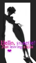 Hello sweetie