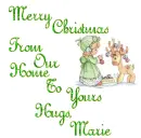 Merry Christmas From Our Home To Yours Hugs, Marie
