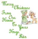 Merry Christmas From Our Home To Yours Hugs, Rita