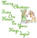 Merry Christmas From Our Home To Yours Hugs, Ingrid